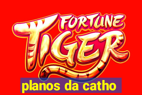 planos da catho